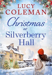 Christmas at Silverberry Hall (Lucy Coleman)