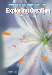 Exploring Creation With Botany (Jeannie Fulbright)