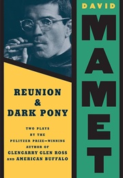 Reunion & Dark Pony: Two Plays (David Mamet)