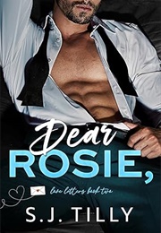 Dear Rosie (S.J. Tilly)
