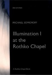 Illumination I at the Rothko Chapel (Michael Somoroff)