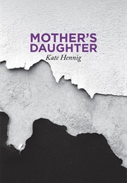Mother's Daughter (Kate Hennig)