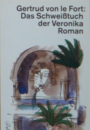 Das Schweißtuch Der Veronika (Gertrud Von Le Fort)