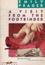 A Visit From the Footbinder (Emily Prager)