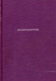 Ancient Hauntings (Ed. by Douglas Menville & R. Reginald)
