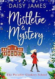 Mistletoe & Mystery (Daisy James)