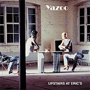 Yazoo - Upstairs at Eric's