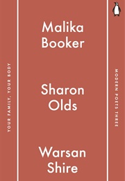 Your Family, Your Body (Malika Booker, Sharon Olds, Warsan Shire)