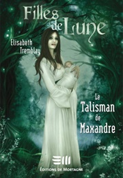 Le Talisman De Maxandre (Elisabeth Tremblay)