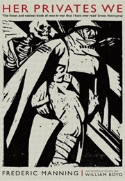 Her Privates We (Frederick Manning)