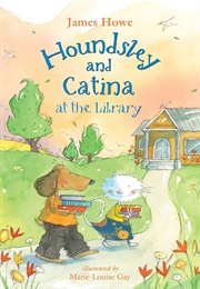 Houndsley and Catina at the Library (James Howe)