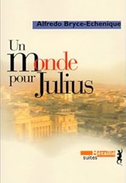 Un Monde Pour Julius (Alfredo Bryce-Echenique)