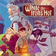 While the Iron's Hot