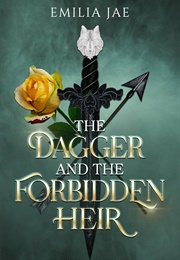 The Dagger and the Forbidden Heir (Emilia Jae)