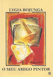 O Meu Amigo Pintor (Lygia Bojunga)