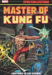 Master of Kung Fu Epic Collection, Vol. 3: Traitors to the Crown (Doug Moench Et Al)