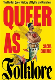 Queer as Folklore (Sacha Coward)