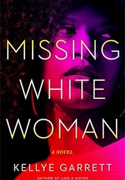 Missing White Woman (Kellye Garrett)