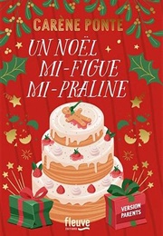 Un Noël Mi-Figue Mi-Praline (Carène Ponte)