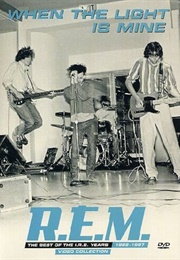 R.E.M. - When the Light Is Mine: The Best of the I.R.S. Years 1982–1987 (2006)