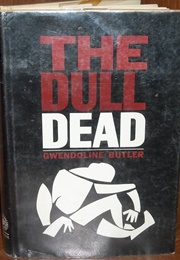The Dull Dead (Gwendoline Butler)