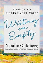 Writing on Empty (Natalie Goldberg)