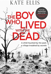 The Boy Who Lived With the Dead (Kate Ellis)