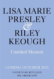 Lisa Marie Presley Untitled Memoir (Lisa Marie Presley & Riley Keough)
