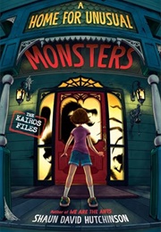 A Home for Unusual Monsters (Shaun David Hutchinson)