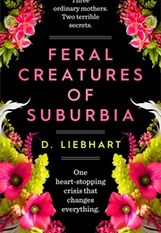 Feral Creatures of Suburbia (D. Liebhart)