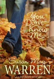 You Don't Know Me (Susan May Warren)