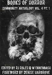 Books of Horror Community Anthology Vol 4 Part 1 (Various)
