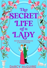 The Secret Life of a Lady (Darcy McGuire)