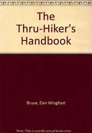The Thru-Hikers Handbook (Dan "Wingfoot" Bruce)
