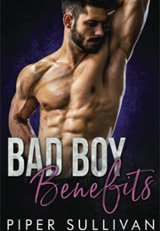 Bad Boy Benefits (Piper Sullivan)