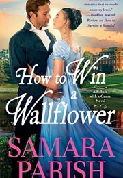 How to Win a Wallflower (Samara Parish)
