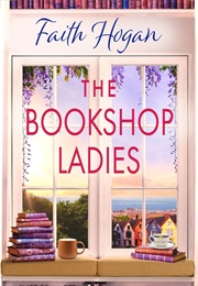 The Bookshop Ladies (Faith Hogan)