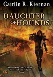 Daughter of Hounds (Caitlín R. Kiernan)