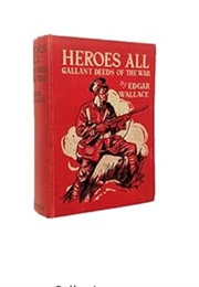 Heroes All: Gallant Deeds of the War (Edgar Wallace)