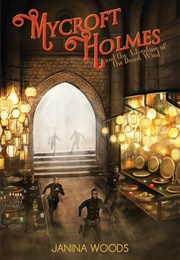 Mycroft Holmes and the Adventure of the Desert Wind (Woods, Janina)