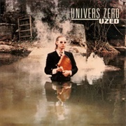 Univers Zero	- Uzed (1984)