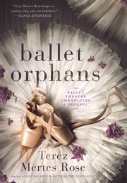 Ballet Orphans (Terez Mertes Rose)