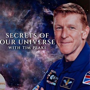 Secrets of Our Universe With Tim Peake