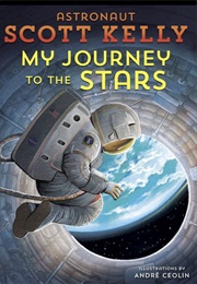 My Journey to the Stars (Astronaut Scott Kelly)