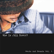 Jill Scott - Who Is Jill Scott? Words and Sounds Vol 1