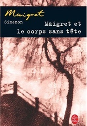 Maigret and the Headless Corpse (Georges Simenon)