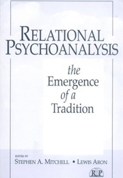 Relational Psychoanalysis: The Emergence of a Tradition (Stephen Mitchell and Lewis Aron)