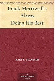 Frank Merriwell's Alarm Doing His Best (Burt L. Standish)