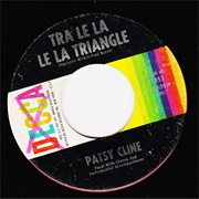 Tra La La Triangle - Patsy Cline