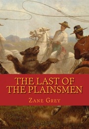 The Last of the Plainsmen (Grey, Zane)